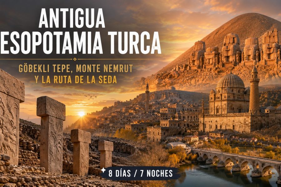 Antigua Mesopotamia Turca: Göbekli Tepe, Monte Nemrut y la Ruta de la Seda