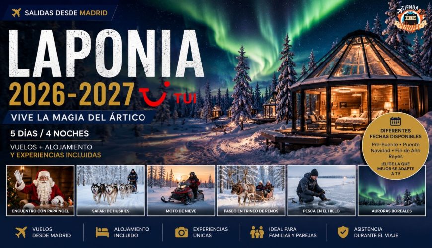 Laponia 2026-2027: Auroras Boreales, Papá Noel y Aventuras Árticas
