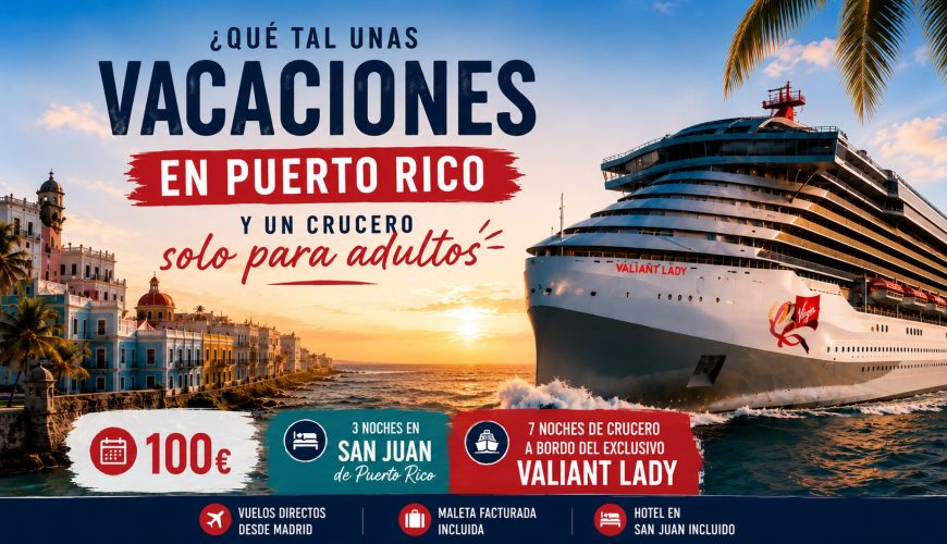 Puerto Rico + Crucero Valiant Lady solo para adultos